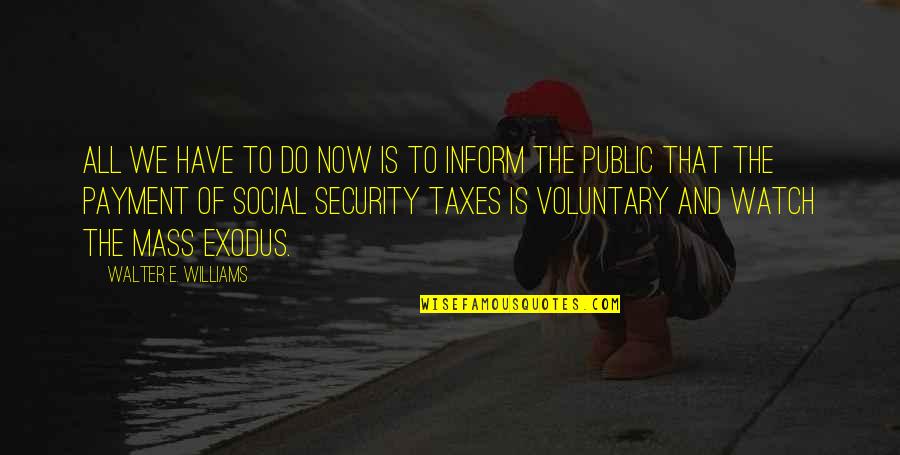 Irs'll Quotes By Walter E. Williams: All we have to do now is to Irs'll Quotes By Walter E. Williams: All we have to do now is to