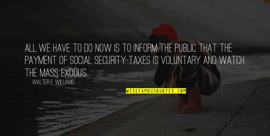Irs's Quotes By Walter E. Williams: All we have to do now is to Irs's Quotes By Walter E. Williams: All we have to do now is to