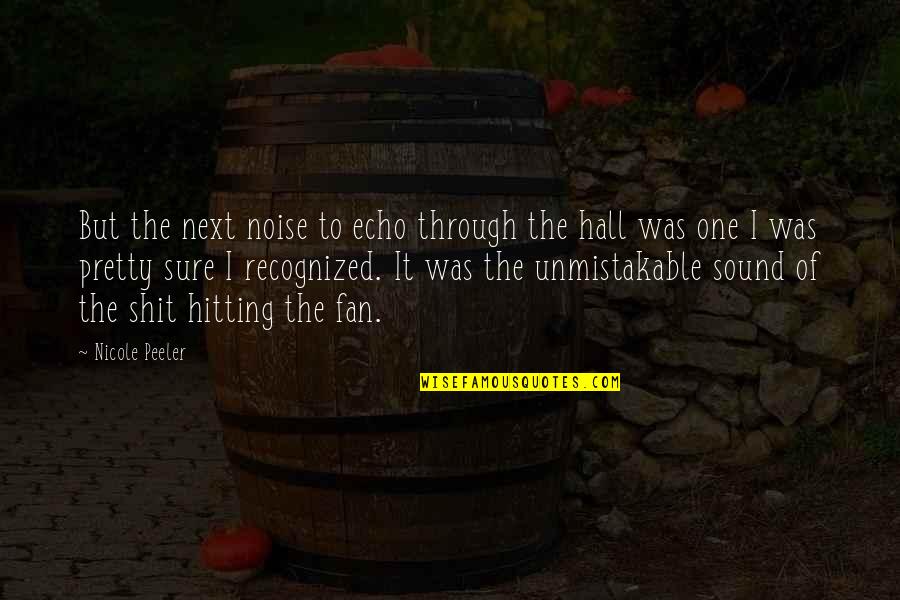 Iruvudellava Bittu Quotes By Nicole Peeler: But the next noise to echo through the Iruvudellava Bittu Quotes By Nicole Peeler: But the next noise to echo through the
