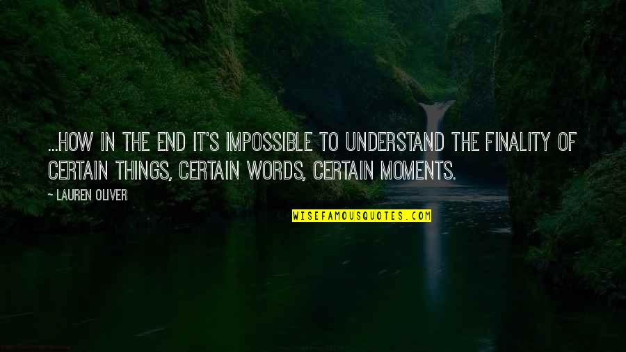 Irv Harper Everwood Quotes By Lauren Oliver: ...how in the end it's impossible to understand