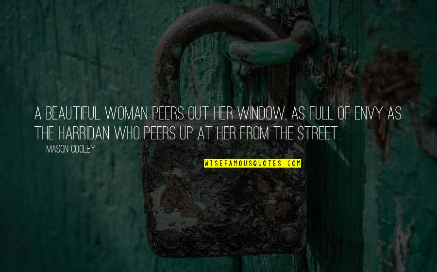 Irvines Chickens Quotes By Mason Cooley: A beautiful woman peers out her window, as Irvines Chickens Quotes By Mason Cooley: A beautiful woman peers out her window, as
