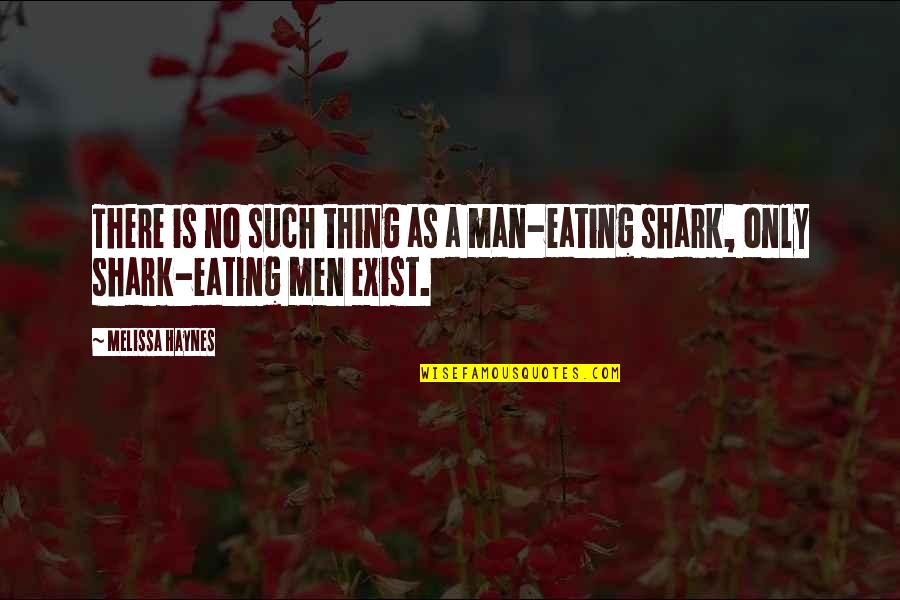 Irvines Chickens Quotes By Melissa Haynes: There is no such thing as a man-eating