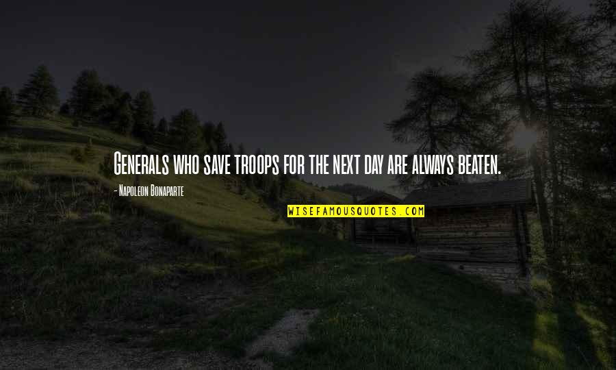 Irving Berlin The Song Is Ended Quote Quotes By Napoleon Bonaparte: Generals who save troops for the next day Irving Berlin The Song Is Ended Quote Quotes By Napoleon Bonaparte: Generals who save troops for the next day