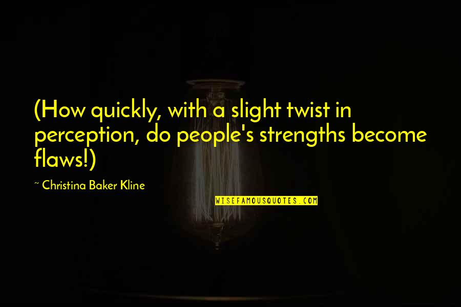 Irving Stone Love Quotes By Christina Baker Kline: (How quickly, with a slight twist in perception,