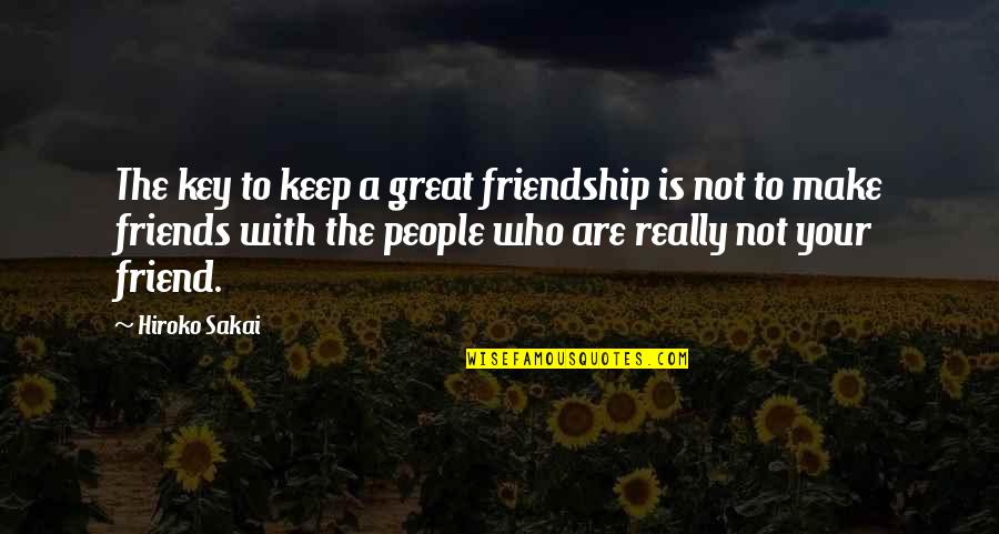 Is A Comma Always Needed Before A Quote Quotes By Hiroko Sakai: The key to keep a great friendship is
