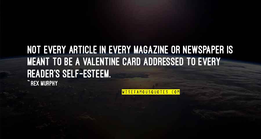 Is A Magazine In Quotes By Rex Murphy: Not every article in every magazine or newspaper Is A Magazine In Quotes By Rex Murphy: Not every article in every magazine or newspaper