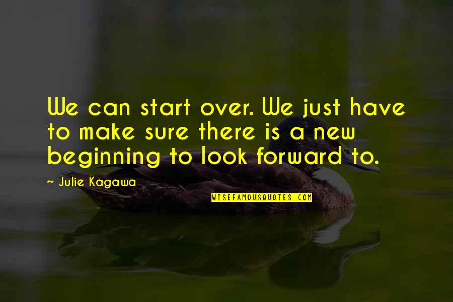 Is A New Beginning Quotes By Julie Kagawa: We can start over. We just have to Is A New Beginning Quotes By Julie Kagawa: We can start over. We just have to