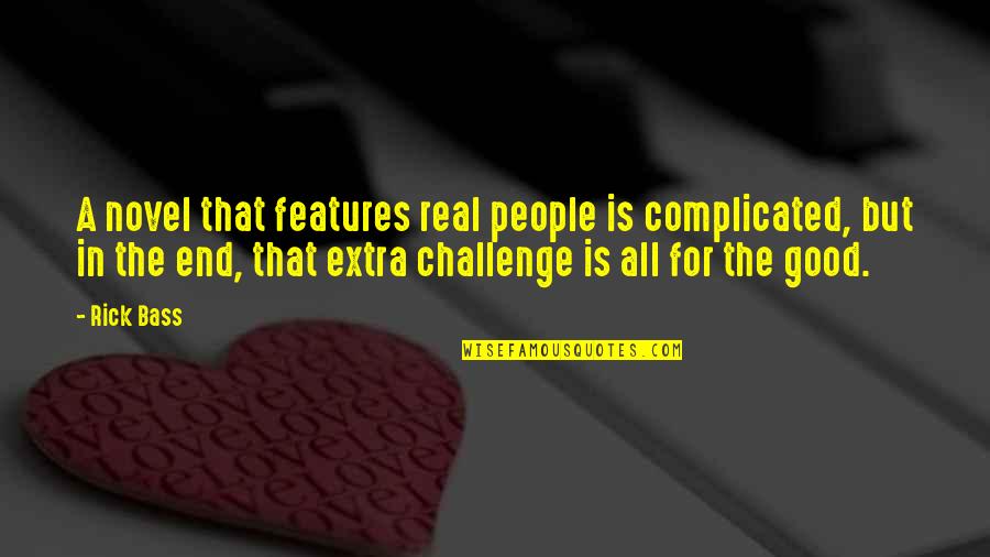 Is Complicated Quotes By Rick Bass: A novel that features real people is complicated, Is Complicated Quotes By Rick Bass: A novel that features real people is complicated,