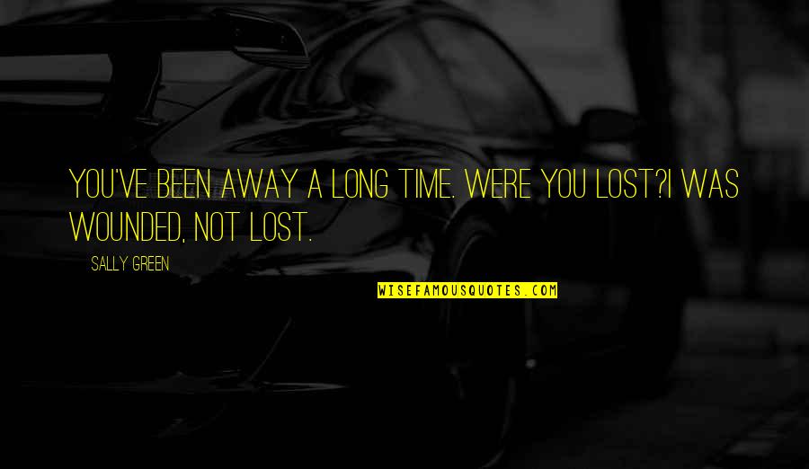 Is Emotional Affair Quotes By Sally Green: You've been away a long time. Were you