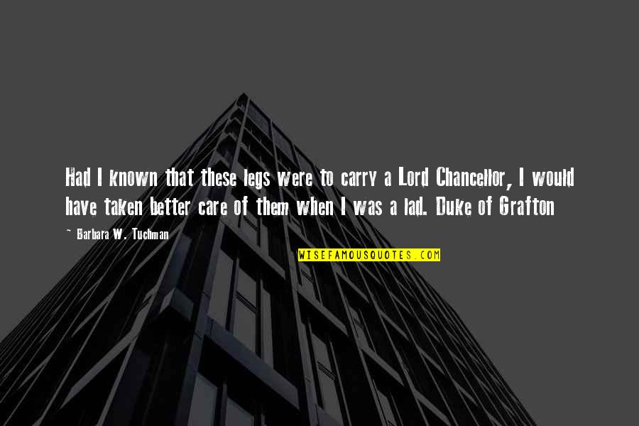 Is Flirting Cheating Quotes By Barbara W. Tuchman: Had I known that these legs were to Is Flirting Cheating Quotes By Barbara W. Tuchman: Had I known that these legs were to