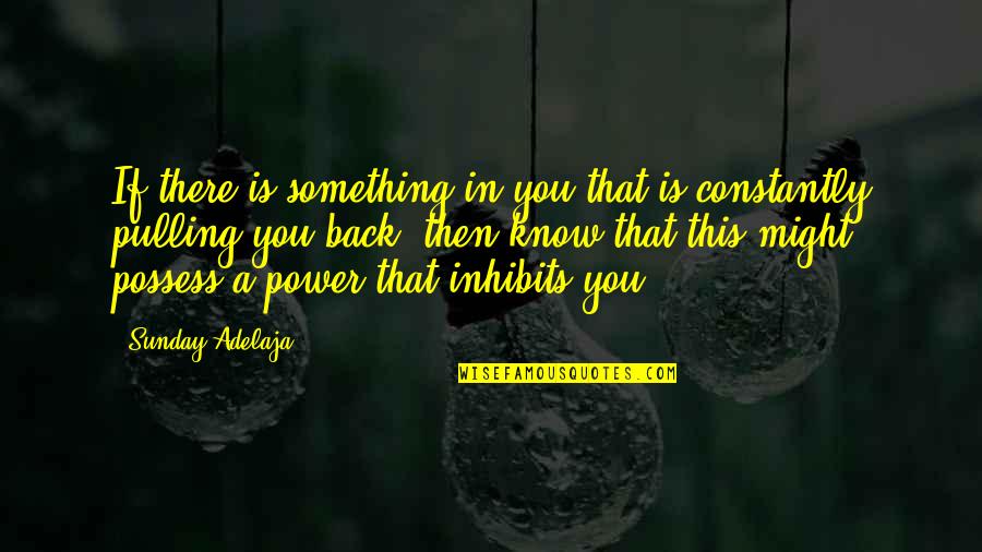 Is Goals In Life Quotes By Sunday Adelaja: If there is something in you that is Is Goals In Life Quotes By Sunday Adelaja: If there is something in you that is