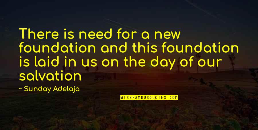 Is Goals In Life Quotes By Sunday Adelaja: There is need for a new foundation and Is Goals In Life Quotes By Sunday Adelaja: There is need for a new foundation and