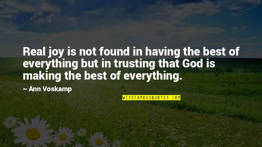 Is God Real Quotes By Ann Voskamp: Real joy is not found in having the