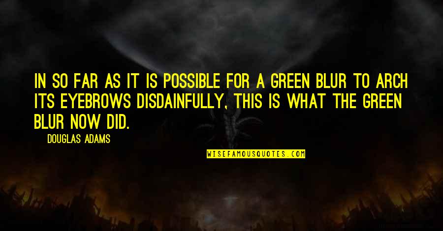Is Green Quotes By Douglas Adams: In so far as it is possible for Is Green Quotes By Douglas Adams: In so far as it is possible for