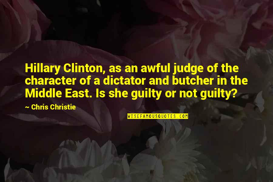 Is Guilty A Character Quotes By Chris Christie: Hillary Clinton, as an awful judge of the