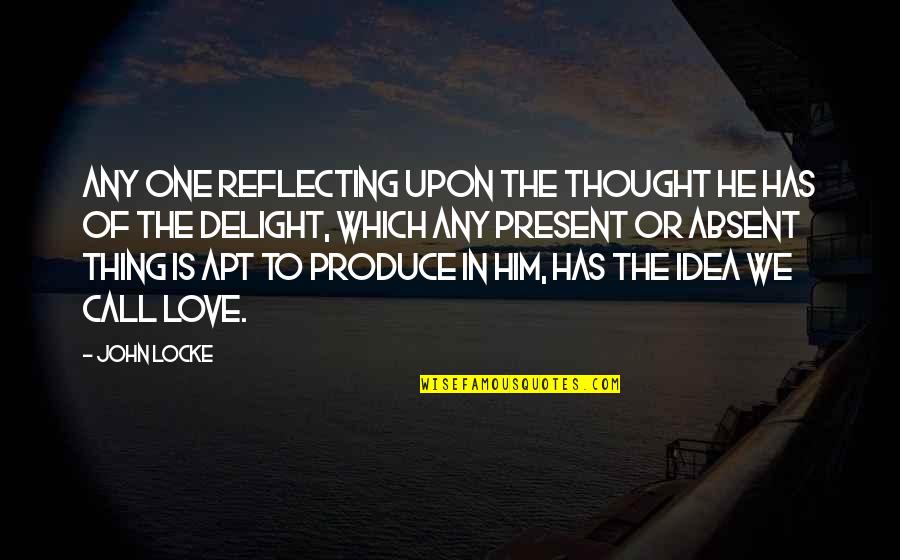 Is He The One Love Quotes By John Locke: Any one reflecting upon the thought he has