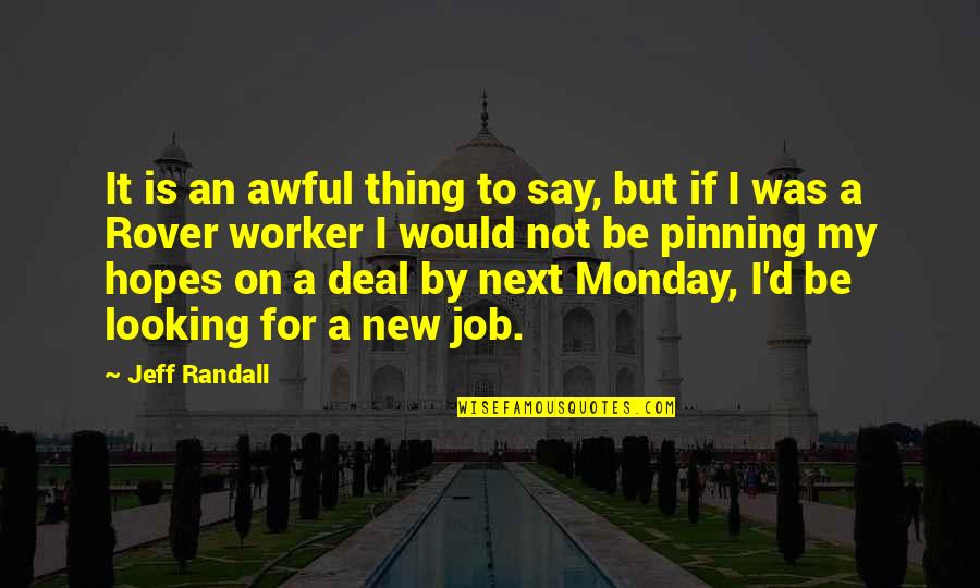 Is It Monday Quotes By Jeff Randall: It is an awful thing to say, but