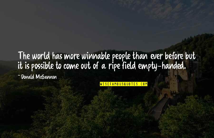 Is It Possible Quotes By Donald McGannon: The world has more winnable people than ever