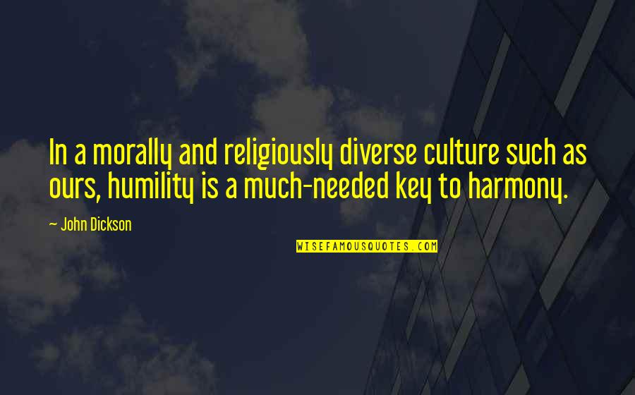 Is Morally Quotes By John Dickson: In a morally and religiously diverse culture such