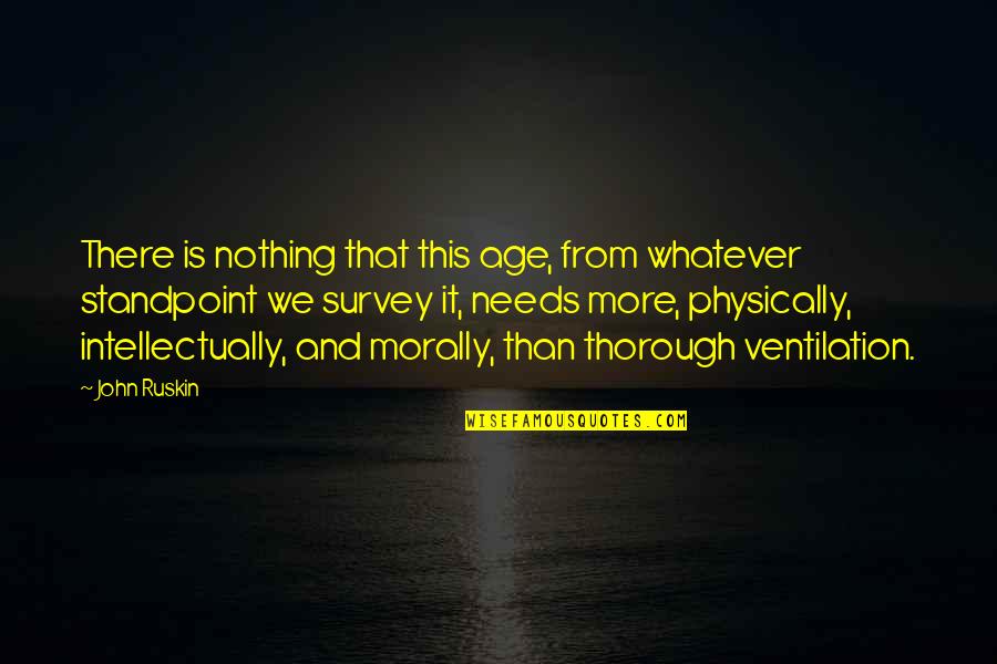Is Morally Quotes By John Ruskin: There is nothing that this age, from whatever