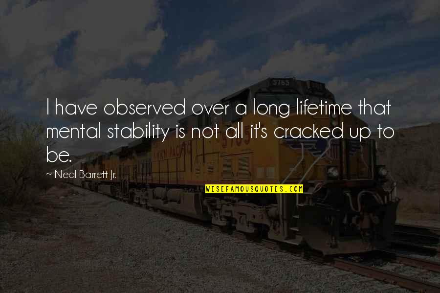 Is Not Over Quotes By Neal Barrett Jr.: I have observed over a long lifetime that