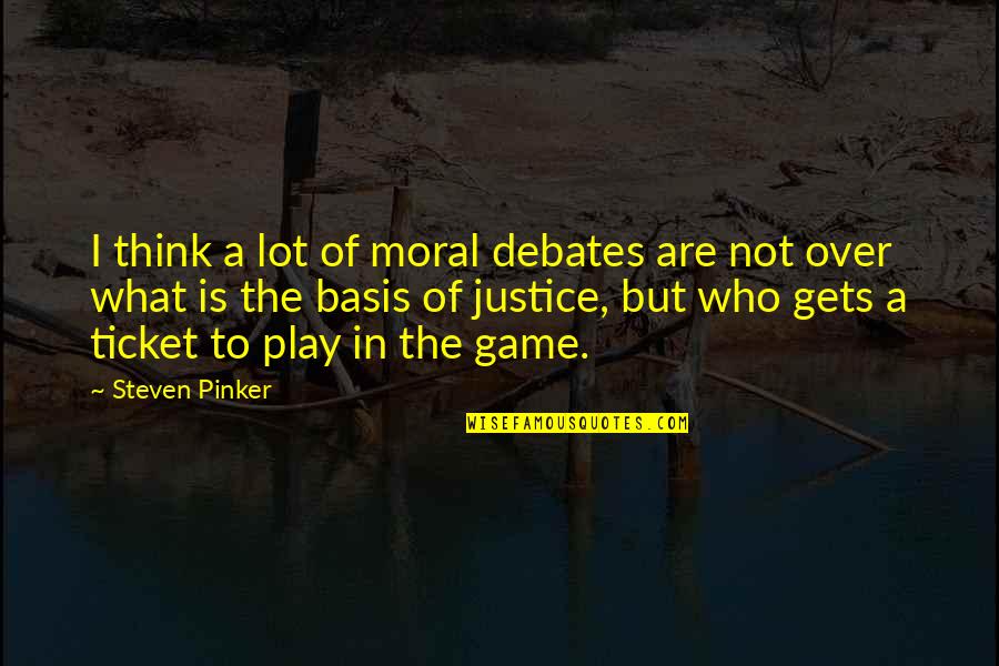 Is Not Over Quotes By Steven Pinker: I think a lot of moral debates are
