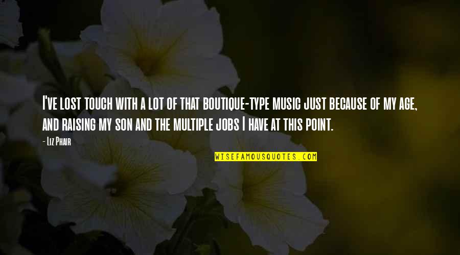 Is Pardoning Quotes By Liz Phair: I've lost touch with a lot of that