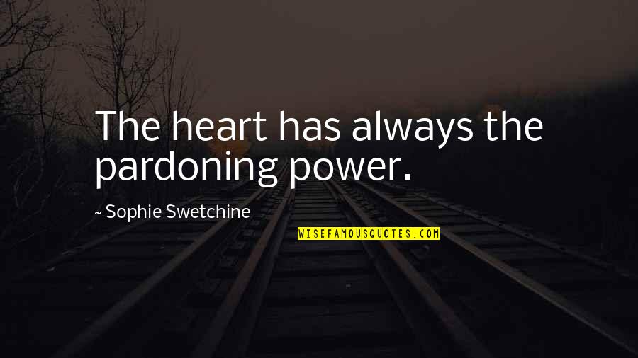 Is Pardoning Quotes By Sophie Swetchine: The heart has always the pardoning power.