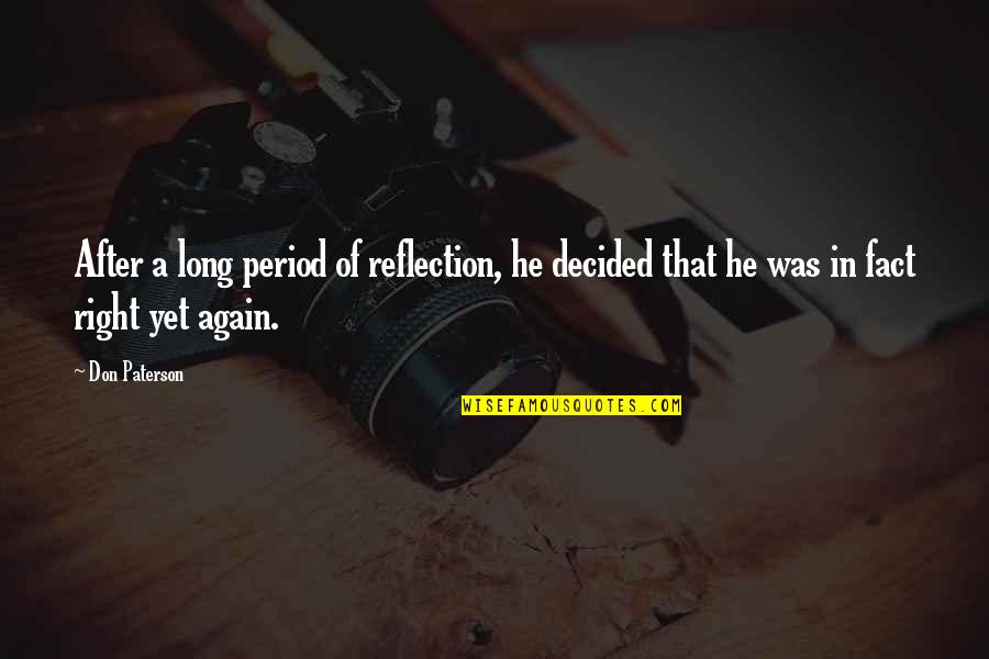 Is Period After Quotes By Don Paterson: After a long period of reflection, he decided