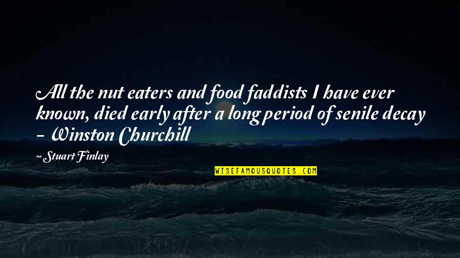 Is Period After Quotes By Stuart Finlay: All the nut eaters and food faddists I
