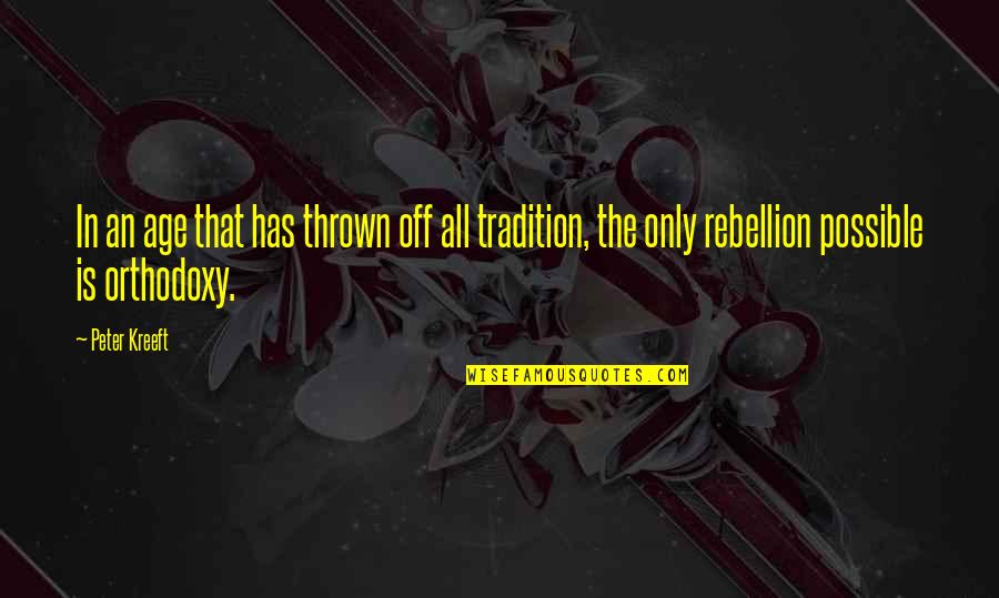 Is Rebellion Quotes By Peter Kreeft: In an age that has thrown off all