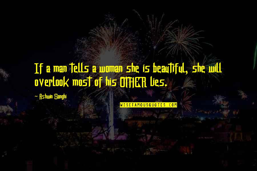 Is She Beautiful Quotes By Ashwin Sanghi: If a man tells a woman she is