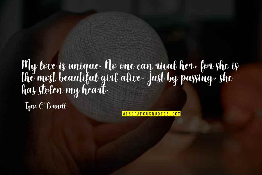 Is She Beautiful Quotes By Tyne O'Connell: My love is unique. No one can rival