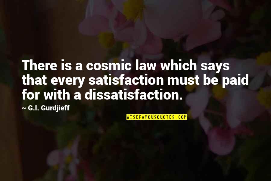 Is She Cheating Quotes By G.I. Gurdjieff: There is a cosmic law which says that