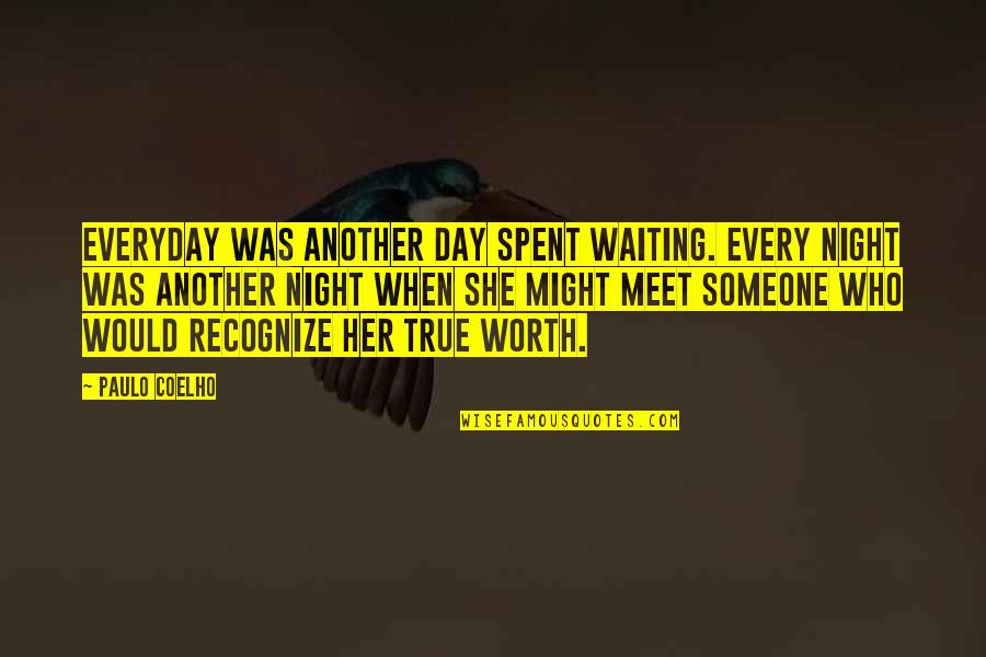 Is She Worth Waiting For Quotes By Paulo Coelho: Everyday was another day spent waiting. Every night