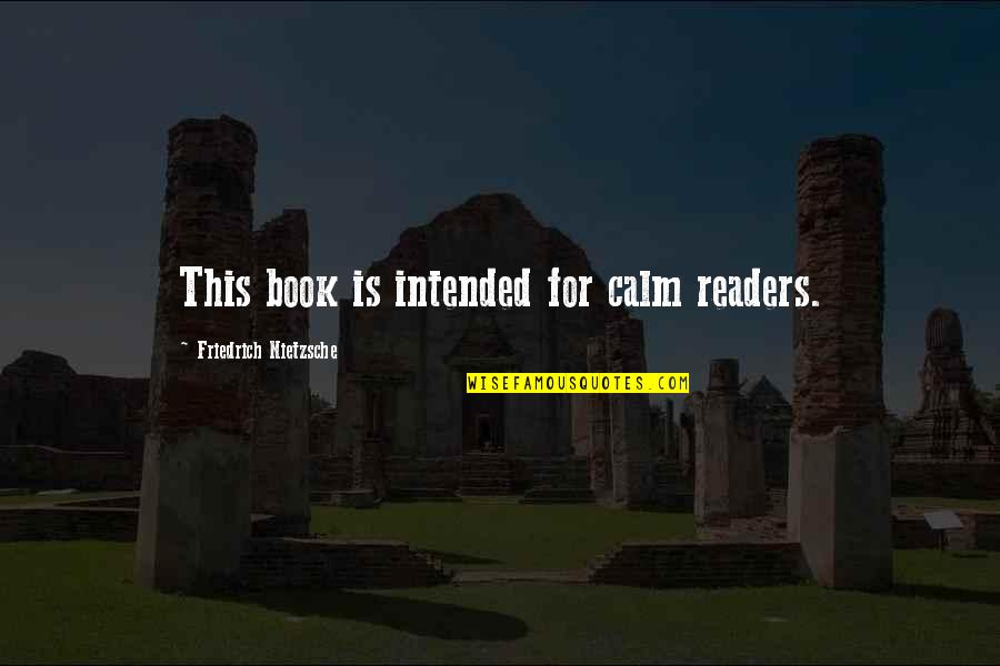 Is Shopping Mall Quotes By Friedrich Nietzsche: This book is intended for calm readers. Is Shopping Mall Quotes By Friedrich Nietzsche: This book is intended for calm readers.