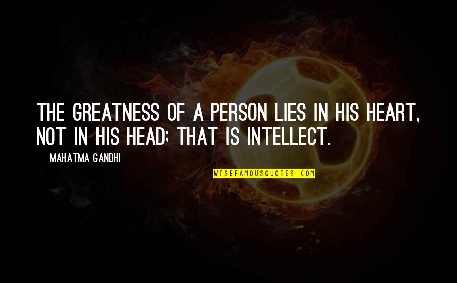 Is Strike Industries Quotes By Mahatma Gandhi: The greatness of a person lies in his