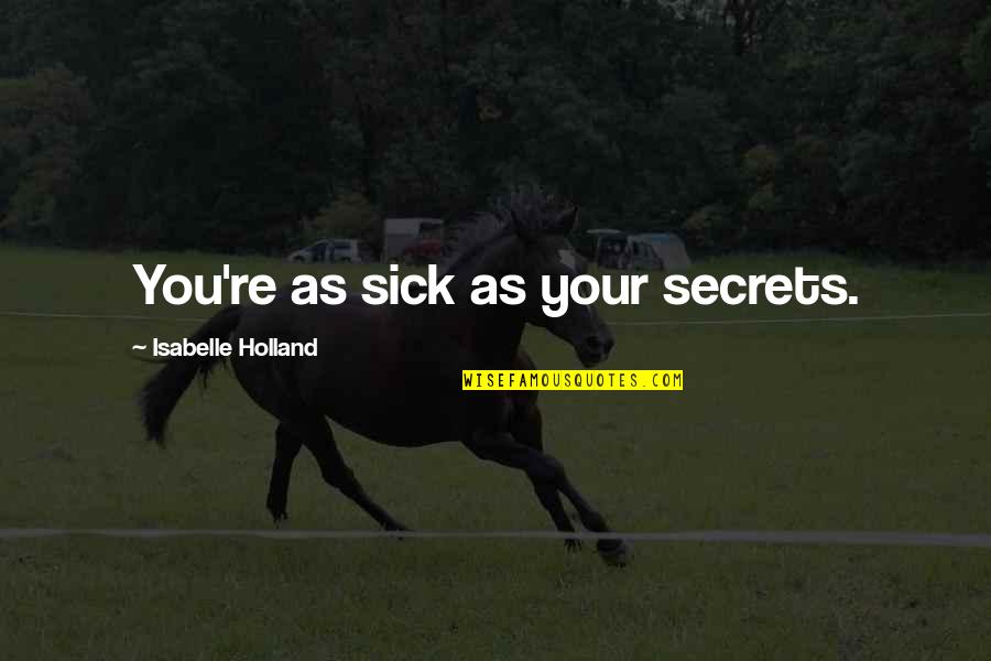 Is Strike On Netflix Quotes By Isabelle Holland: You're as sick as your secrets. Is Strike On Netflix Quotes By Isabelle Holland: You're as sick as your secrets.