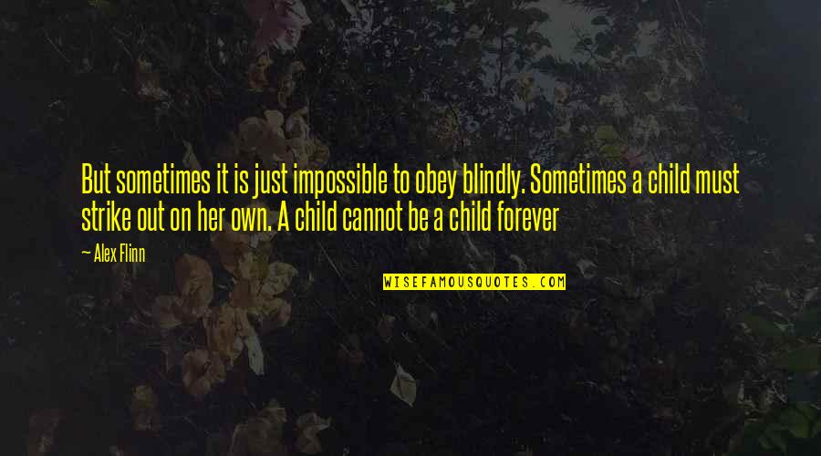 Is Strike Quotes By Alex Flinn: But sometimes it is just impossible to obey Is Strike Quotes By Alex Flinn: But sometimes it is just impossible to obey