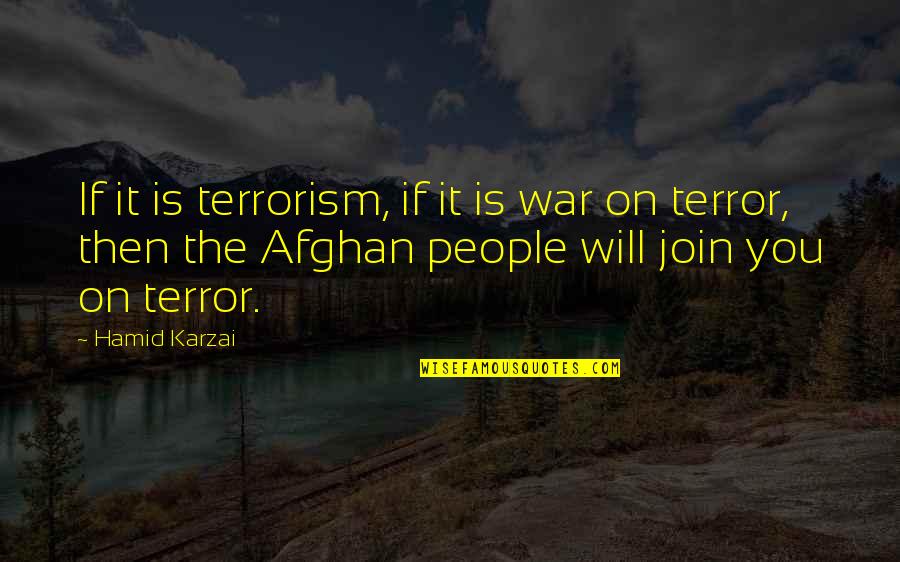 Is Terrorism Quotes By Hamid Karzai: If it is terrorism, if it is war