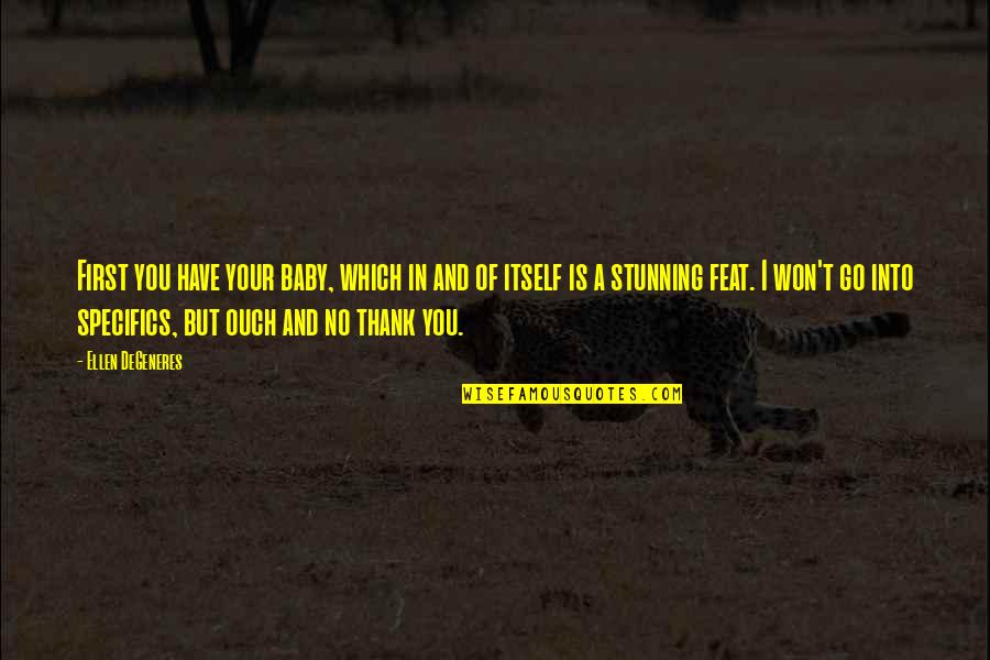 Is Thank You In Quotes By Ellen DeGeneres: First you have your baby, which in and Is Thank You In Quotes By Ellen DeGeneres: First you have your baby, which in and