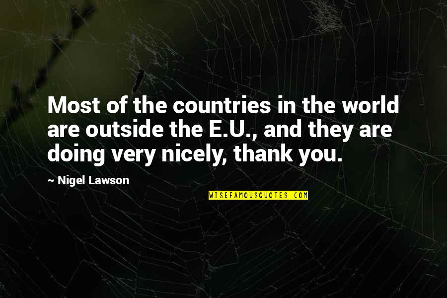 Is Thank You In Quotes By Nigel Lawson: Most of the countries in the world are Is Thank You In Quotes By Nigel Lawson: Most of the countries in the world are