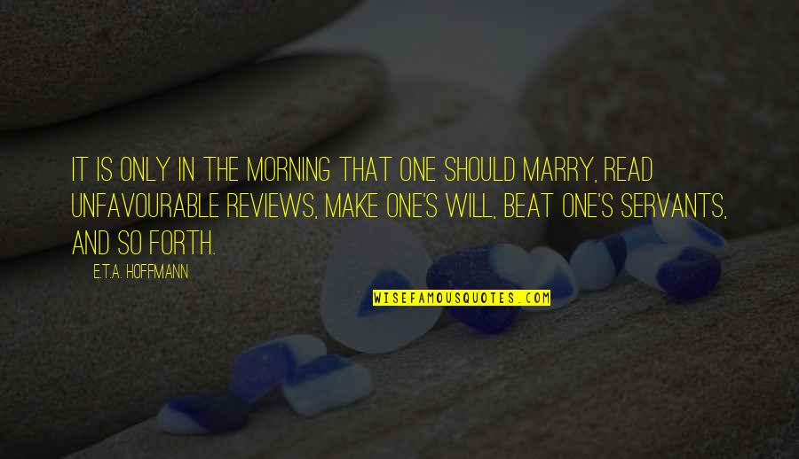 Is The Morning Quotes By E.T.A. Hoffmann: It is only in the morning that one Is The Morning Quotes By E.T.A. Hoffmann: It is only in the morning that one