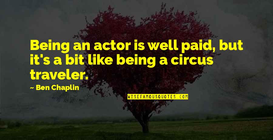 Is Well Quotes By Ben Chaplin: Being an actor is well paid, but it's