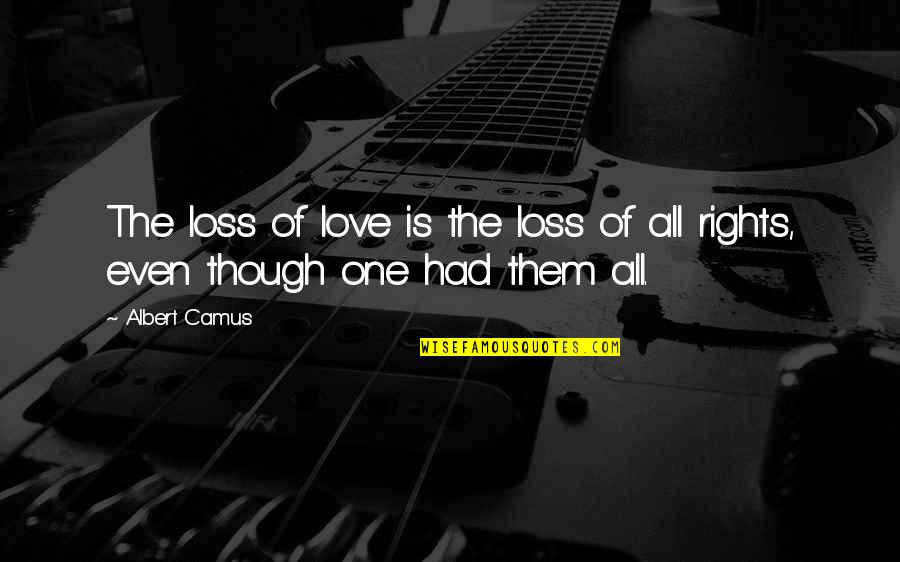 Isaac Asimov Atheist Quotes By Albert Camus: The loss of love is the loss of
