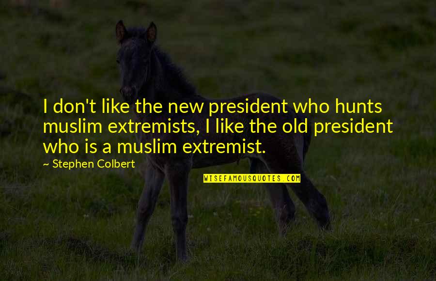 Isaac Asimov Bicentennial Man Quotes By Stephen Colbert: I don't like the new president who hunts Isaac Asimov Bicentennial Man Quotes By Stephen Colbert: I don't like the new president who hunts