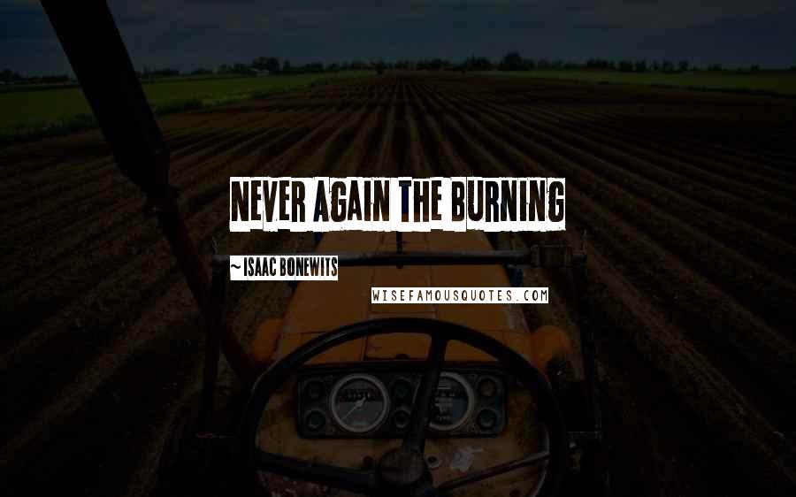 Isaac Bonewits quotes: Never Again the Burning