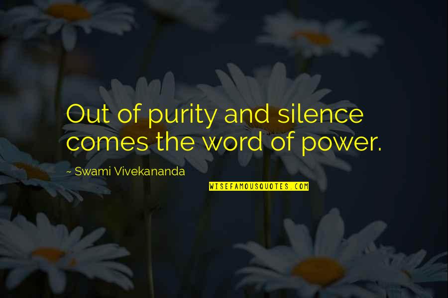 Isaack Clyde Quotes By Swami Vivekananda: Out of purity and silence comes the word
