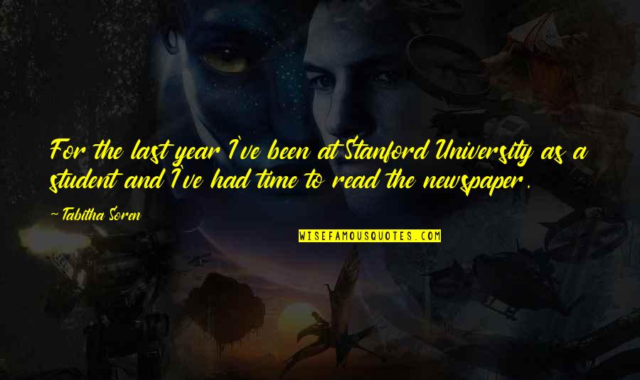 Isabadell Quotes By Tabitha Soren: For the last year I've been at Stanford
