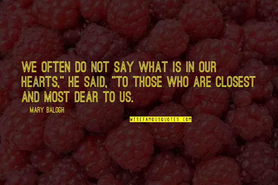 Isabelina Furniture Quotes By Mary Balogh: We often do not say what is in